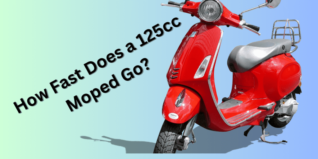 how fast does a 125cc moped go