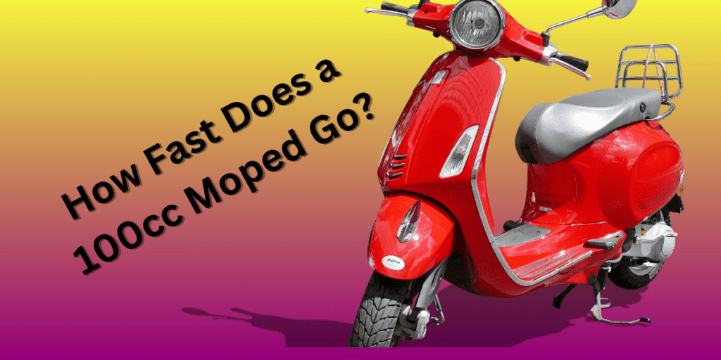 how fast does a 100cc moped go
