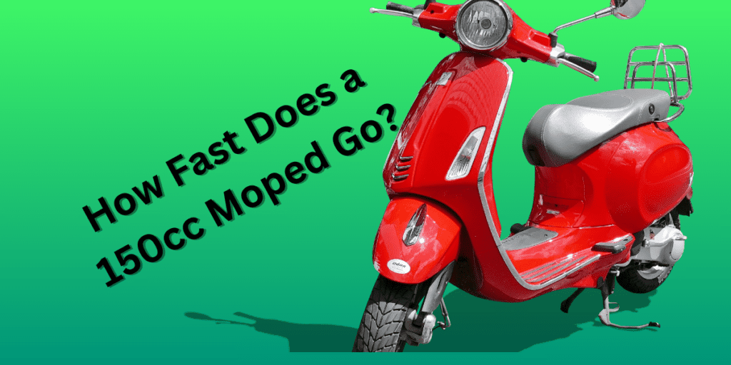 how fast does a 150cc moped go